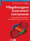 Pflegebezogene Assessmentinstrumente - Internationales Handbuch für Pflegeforschung und -praxis