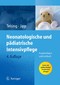 Neonatologische und pädiatrische Intensivpflege - Praxisleitfaden und Lernbuch
