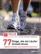 77 Dinge, die ein Läufer wissen muss - Typische Irrtümer und neueste Erkenntnisse