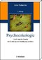 Psychoonkologie - Psychologische Aspekte der Entstehung und Bewältigung von Krebs