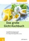 Das große Gicht-Kochbuch - Über 120 Rezepte für die ganze Familie mit Nährwert- und Harnsäureangaben, Die wichtigsten Ernährungsgrundsätze bei Gicht