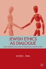 Jewish Ethics as Dialogue - Using Spiritual Language to Re-Imagine a Better World