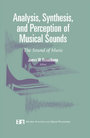 Analysis, Synthesis, and Perception of Musical Sounds - The Sound of Music