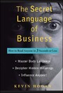 The Secret Language of Business - How to Read Anyone in 3 Seconds or Less