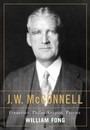 J.W. McConnell - Financier, Philanthropist, Patriot