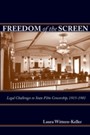 Freedom of the Screen - Legal Challenges to State Film Censorship, 1915-1981