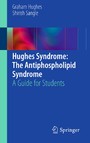 Hughes Syndrome: The Antiphospholipid Syndrome - A Guide for Students
