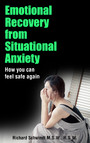 Emotional Recovery from Situational Anxiety - How You Can Feel Safe Again