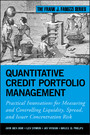 Quantitative Credit Portfolio Management - Practical Innovations for Measuring and Controlling Liquidity, Spread, and Issuer Concentration Risk