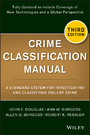 Crime Classification Manual - A Standard System for Investigating and Classifying Violent Crime