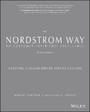 The Nordstrom Way to Customer Experience Excellence, - Creating a Values-Driven Service Culture