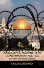 Apocalyptic Movements in Contemporary Politics - Christian and Jewish Zionism