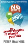 No Regrets on Sunday - The Seven-Day Plan to Change Your Life