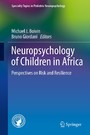 Neuropsychology of Children in Africa - Perspectives on Risk and Resilience