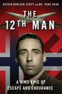 12th Man - A WWII Epic of Escape and Endurance
