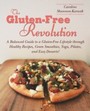 Gluten-Free Revolution - A Balanced Guide to a Gluten-Free Lifestyle through Healthy Recipes, Green Smoothies, Yoga, Pilates, and Easy Desserts!