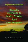 Biografia Autorizado de Jesus, Maria, Jose Y Sus Discipulos Segunda Edicíon - Todo el contenido de su legado es apócrifo, incluso la llamada Crucifixión