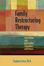 Family Restructuring Therapy - Interventions with High Conflict Separations and Divorces