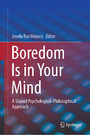 Boredom Is in Your Mind - A Shared Psychological-Philosophical Approach