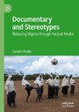 Documentary and Stereotypes - Reducing Stigma through Factual Media