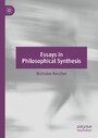 Essays in Philosophical Synthesis