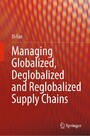 Managing Globalized, Deglobalized and Reglobalized Supply Chains