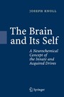 The Brain and Its Self - A Neurochemical Concept of the Innate and Acquired Drives