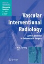Vascular Interventional Radiology - Angioplasty, Stenting, Thrombolysis and Thrombectomy