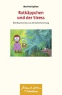 Rotkäppchen und der Stress (Wissen & Leben) - (Ent-)Spannendes aus der Gehirnforschung