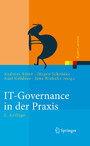 IT-Governance in der Praxis - Erfolgreiche Positionierung der IT im Unternehmen. Anleitung zur erfolgreichen Umsetzung regulatorischer und wettbewerbsbedingter Anforderungen