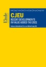 CJEU - Recent Developments in Value Added Tax 2021 - Series on International Tax Law, Volume 133