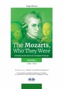 The Mozarts, Who They Were Volume 2 - A Family On A European Conquest