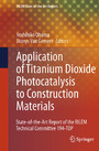 Application of Titanium Dioxide Photocatalysis to Construction Materials - State-of-the-Art Report of the RILEM Technical Committee 194-TDP