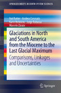 Glaciations in North and South America from the Miocene to the Last Glacial Maximum - Comparisons, Linkages and Uncertainties
