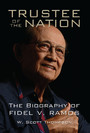 Trustee of the Nation - The Biography of Fidel V. Ramos
