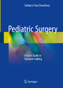 Pediatric Surgery - A Quick Guide to Decision-making