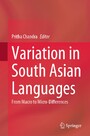 Variation in South Asian Languages - From Macro to Micro-Differences
