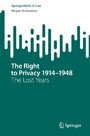 The Right to Privacy 1914-1948 - The Lost Years