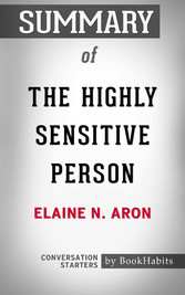 Summary of The Highly Sensitive Person: How to Thrive When the World Overwhelms You