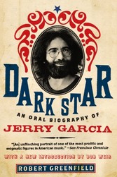 Dark Star - An Oral Biography of Jerry Garcia