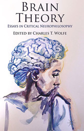 Brain Theory - Essays in Critical Neurophilosophy