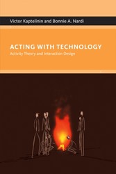 Acting with Technology - Activity Theory and Interaction Design