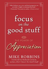 Focus on the Good Stuff - The Power of Appreciation