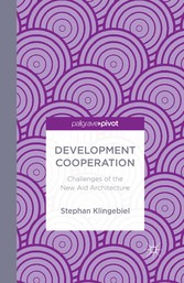 Development Cooperation - Challenges of the New Aid Architecture