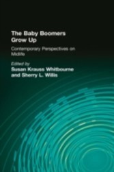 Baby Boomers Grow Up - Contemporary Perspectives on Midlife