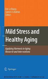 Mild Stress and Healthy Aging - Applying hormesis in aging research and interventions