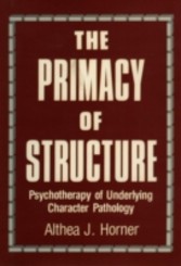 Primacy of Structure - Psychotherapy of Underlying Character Pathology