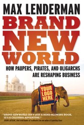 Brand New World - How Paupers, Pirates, and Oligarchs are Reshaping Business
