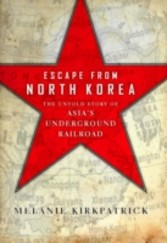 Escape from North Korea - The Untold Story of Asia's Underground Railroad