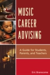 Music Career Advising - A Guide for Students, Parents, and Teachers